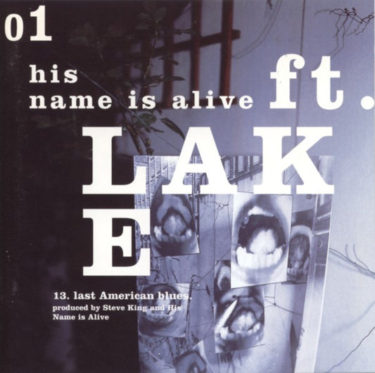 HIS NAME IS ALIVE  - FT. LAKE
