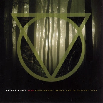 SKINNY PUPPY  - BOOTLEGGED, BROKE & IN SOLVENT