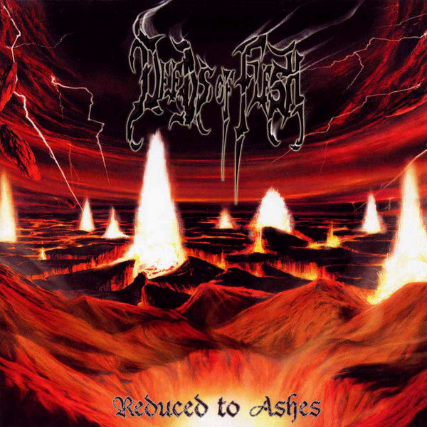 DEEDS OF FLESH  - REDUCED TO ASHES
