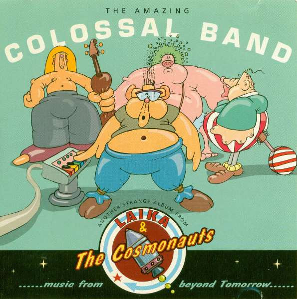 LAIKA & THE COSMONAUTS  - AMAZING COLOSSAL BAND