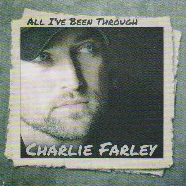 FARLEY, CHARLIE  - ALL I'VE BEEN THROUGH