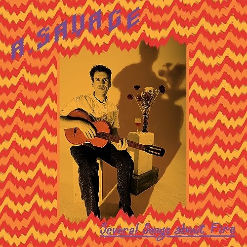 A. SAVAGE - SEVERAL SONGS ABOUT FIRE (CD)