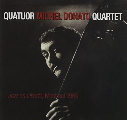 MICHEL DONATO QUARTET - JAZZ EN LIBERT, MONTREAL 1969 (CD)