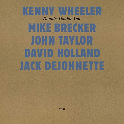 WHEELER / BRECKER / TAYLOR /  HOLLAND / DEJOHNETTE - DOUBLE, DOUBLE YOU (CD)