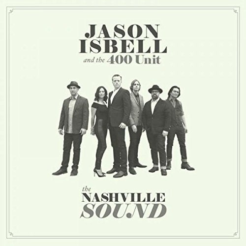 JASON ISBELL AND THE 400 UNIT - THE NASHVILLE SOUND (VINYL)