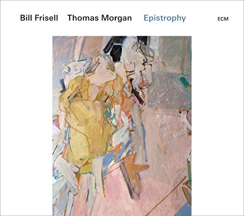 BILL FRISELL, THOMAS MORGAN - EPISTROPHY (CD)