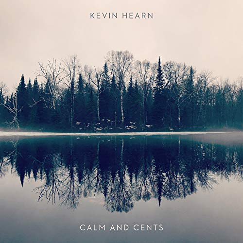HEARN, KEVIN - CALM AND CENTS (VINYL)