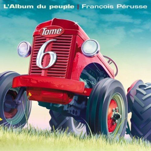 PERUSSE, FRANCOIS - L'ALBUM DU PEUPLE, TOME 6 (CD)