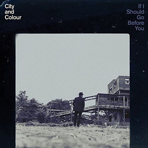 CITY AND COLOUR - IF I SHOULD GO BEFORE YOU (VINYL)