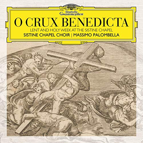 THE SISTINE CHAPEL CHOIR / MASSIMO PALOMBELLA - O CRUX BENEDICTA - LENT AND HOLY WEEK AT THE SISTINE CHAPEL (CD)