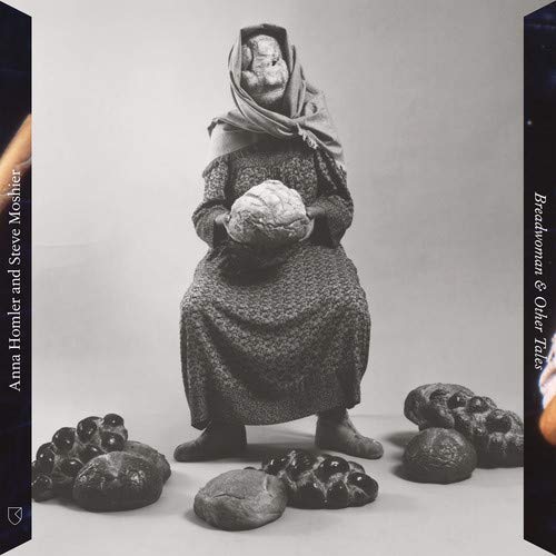 HOMLER,ANNA / MOSHIER,STEVE - BREADWOMAN & OTHER TALES (VINYL)