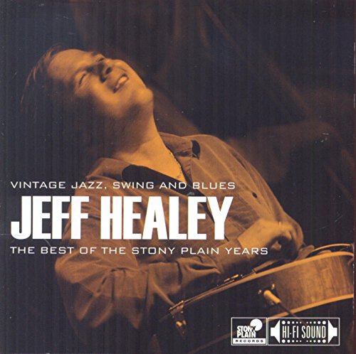 JEFF HEALEY - THE BEST OF THE STONY PLAIN... (CD)