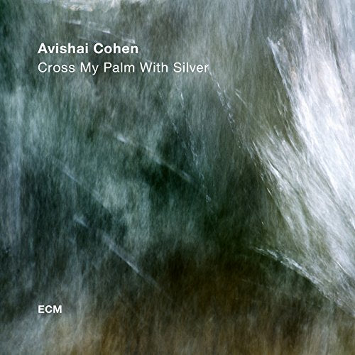 COHEN, AVISHAI - CROSS MY PALM WITH SILVER (CD)