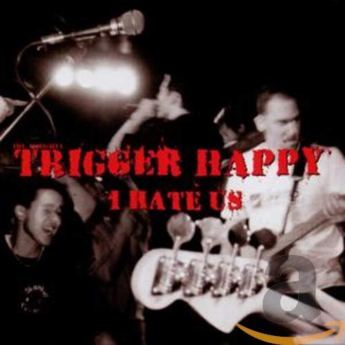 ALMIGHTY TRIGGER HAPPY - I HATE US (CD)