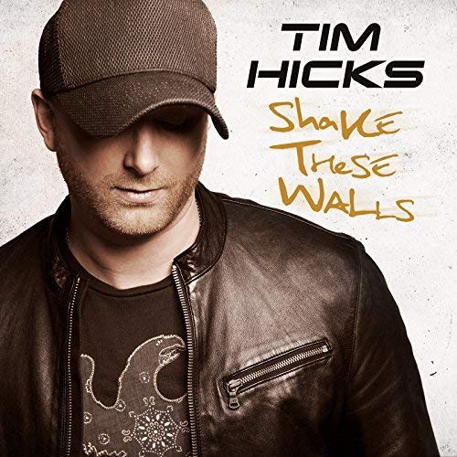 HICKS, TIM - SHAKE THESE WALLS (CD)