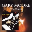 MOORE, GARY - DIRTY FINGERS