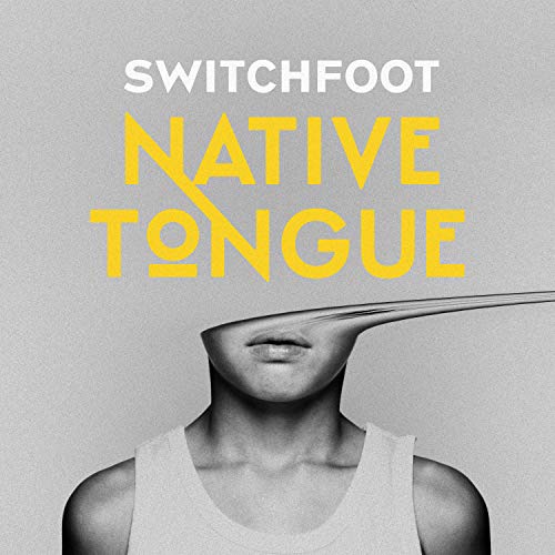 SWITCHFOOT - NATIVE TONGUE (VINYL)