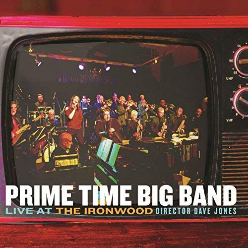 PRIME TIME BIG BAND - LIVE AT THE IRONWOOD (CD)