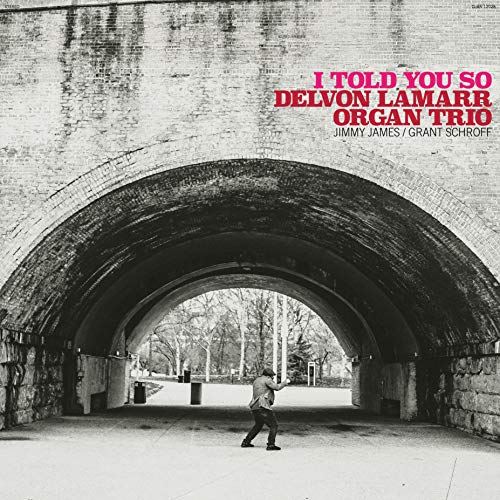 DELVON LAMARR ORGAN TRIO - I TOLD YOU SO (CD)