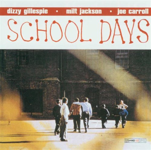 GILLESPIE, DIZZY - SCHOOL DAYS