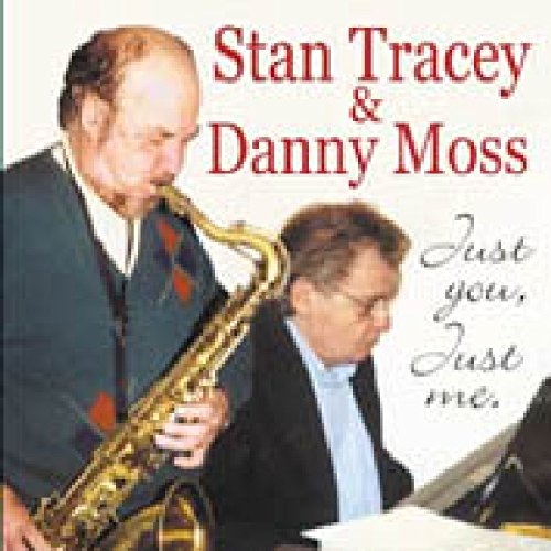 TRACEY,STAN / MOSS,DANNY - JUST YOU JUST ME (CD)