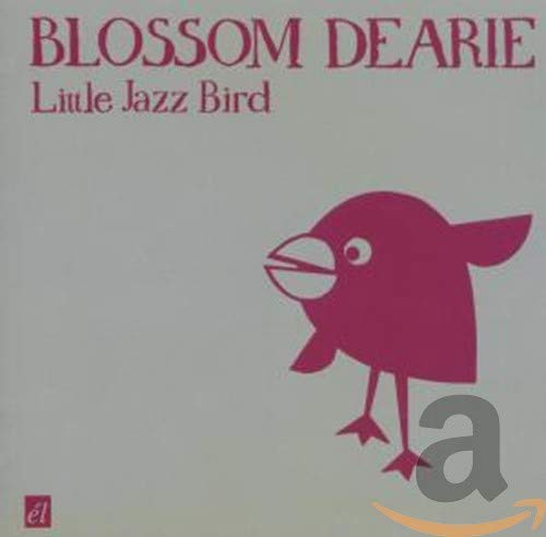 DEARIE,BLOSSOM - LITTLE JAZZ BIRD (CD)