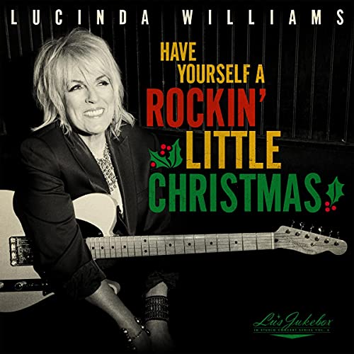 LUCINDA WILLIAMS - LU'S JUKEBOX VOL. 5: HAVE YOURSELF A ROCKIN' LITTLE CHRISTMAS WITH LUCINDA (VINYL)