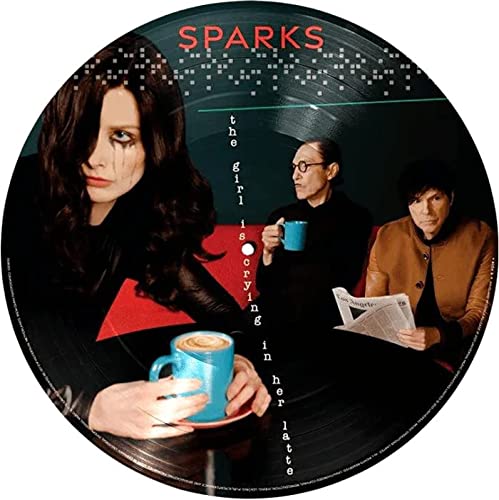 SPARKS - GIRL IS CRYING IN HER LATTE - PICTURE DISC (VINYL)