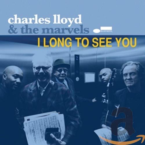 CHARLES LLOYD & THE MARVELS - I LONG TO SEE YOU (CD)