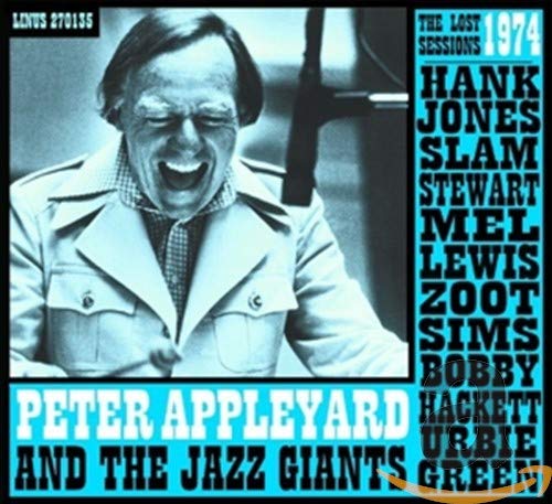 APPLEYARD,PETER - THE LOST 1973 SESSIONS WITH HANK JONES, SLAM STEWART, MEL LEWIS, ZOOT SIMS, BOBBY HACKETT, HERBY GREEN (CD)