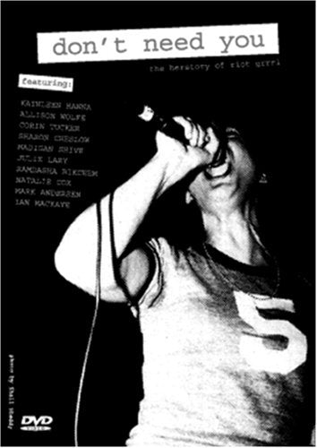 DON'T NEED YOU: THE HERSTORY OF RIOT GRRRL [IMPORT]
