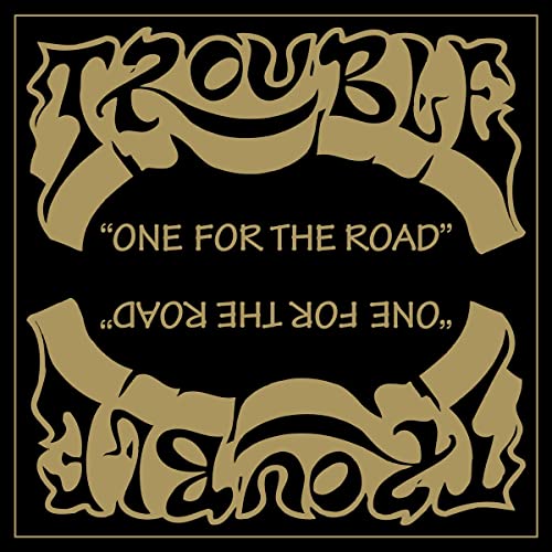TROUBLE - ONE FOR THE ROAD (VINYL)