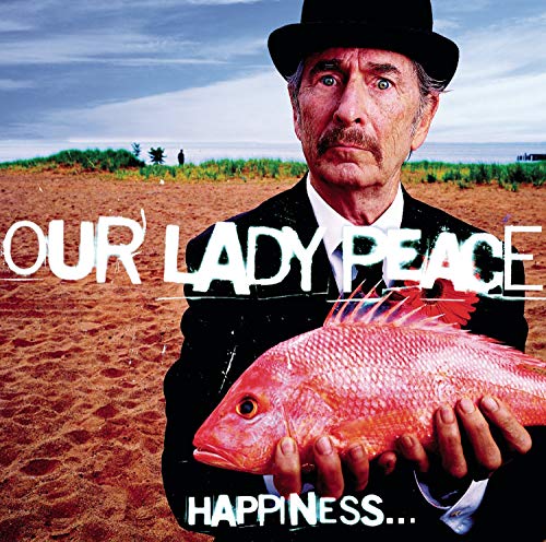 OUR LADY PEACE - HAPPINESS...IS NOT A FISH THAT YOU CAN CATCH (VINYL)