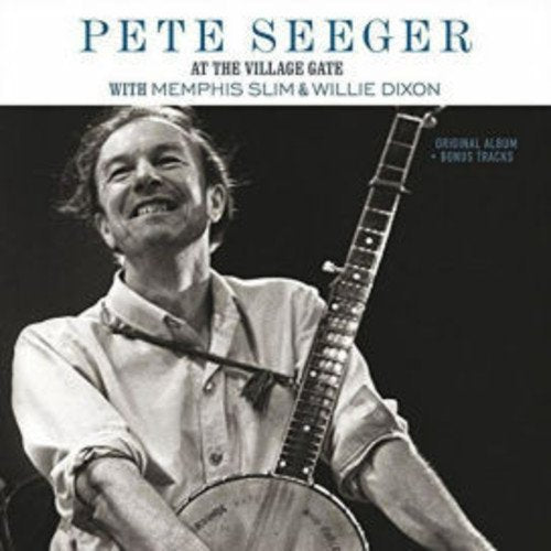 SEEGER,PETE / MEMPHIS SLIM / DIXON,WILLIE - AT THE VILLAGE GATE (180G) (VINYL)