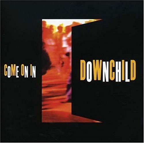 DOWNCHILD - COME ON IN (CD)