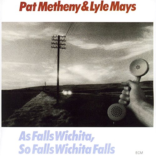 METHENY,PAT; LYLE MAYS - AS FALLS WICHITA, SO FALLS WICHITA FALLS (CD)