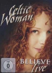 BELIEVE BY CELTIC WOMAN (DVD)