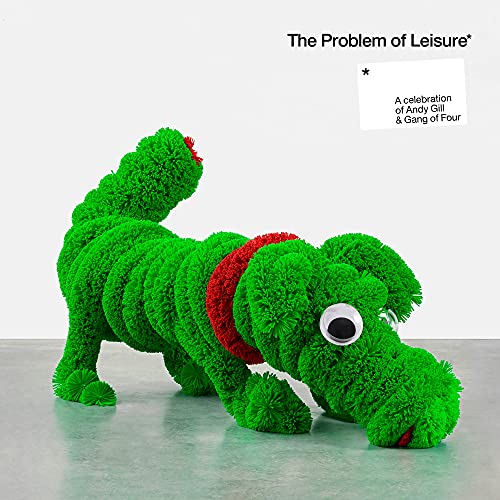 VARIOUS ARTISTS - THE PROBLEM OF LEISURE: A CELEBRATION OF ANDY GILL AND GANG OF FOUR (2LP)
