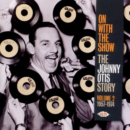 V/A - JOHNNY OTIS STORY VOL. 2: ON WITH THE SHOW (CD)