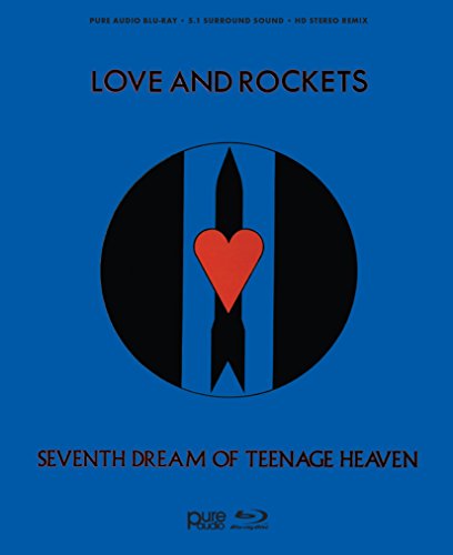 LOVE & ROCKETS - SEVENTH DREAM OF TEENAGE HEAVEN BLU-RAY AUDIO