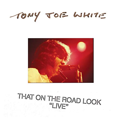 WHITE,TONY JOE - THAT ON THE ROAD LOOK (WHITE VINYL/GATEFOLD/LINER NOTES BY BEN VAUGHN)