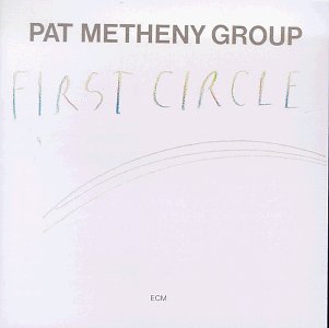 METHENY, PAT - FIRST CIRCLE