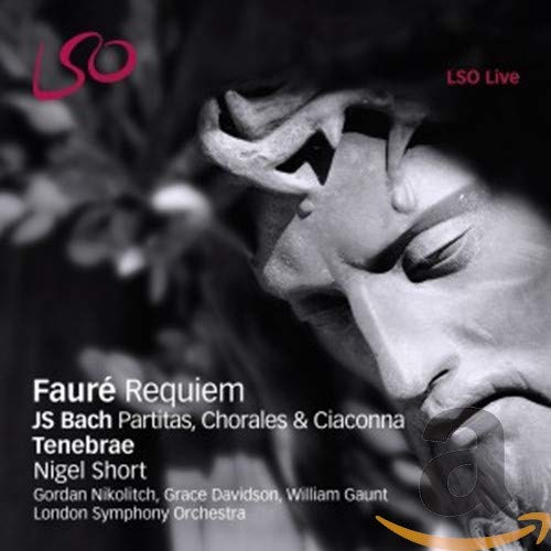 NIGEL SHORT, TENEBRAE, LSO CHAMBER ENSEMBLE - FAURE: REQUIEM; BACH: PARTITAS, CHORALES & CIACONNA (CD)
