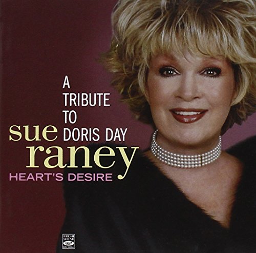 RANEY,SUE - A TRIBUTE TO DORIS DAY: HEART'S DESIRE (CD)