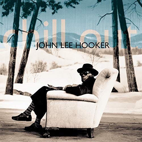 JOHN LEE HOOKER - CHILL OUT (CD)