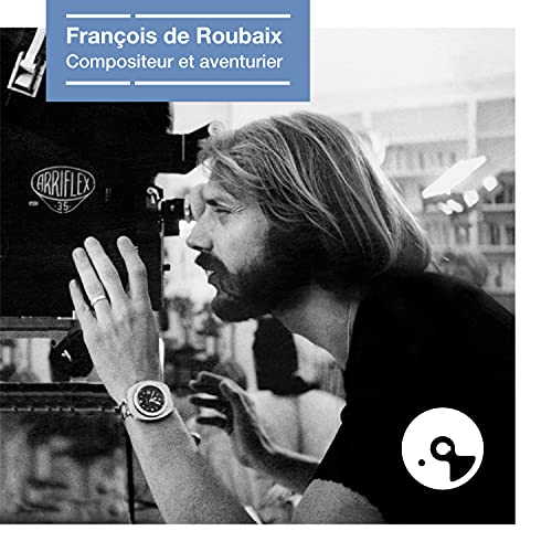 FRANOIS DE ROUBAIX - FRANOIS DE ROUBAIX, COMPOSITEUR ET AVENTURIER (VINYL)