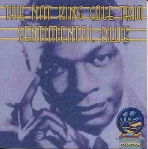 COLE TRIO,NAT KING - SENTIMENTAL BLUE (CD)