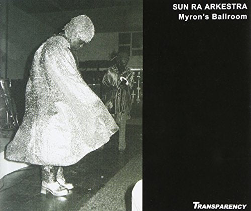 SUN RA & THE ARKESTRA - LIVE AT MYRON'S BALLROOM (CD)