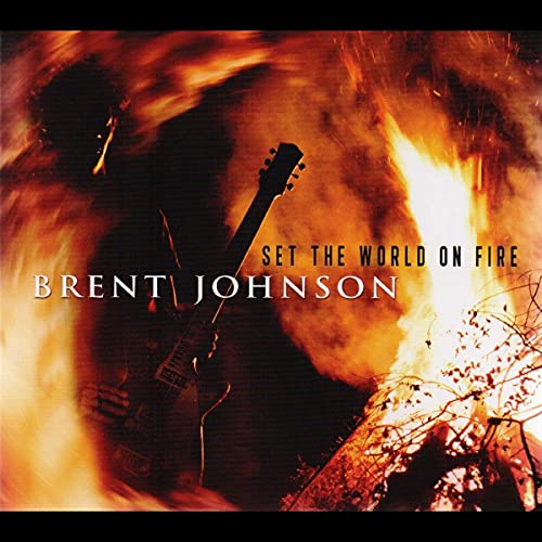 JOHNSON, BRENT - SET THE WORLD ON FIRE (CD)