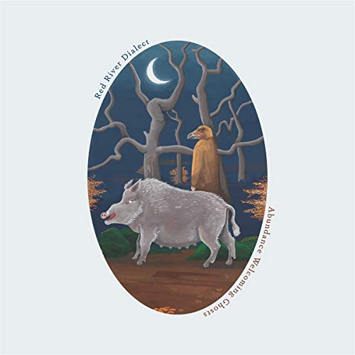 RED RIVER DIALECT - ABUNDANCE WELCOMING GHOSTS (VINYL)